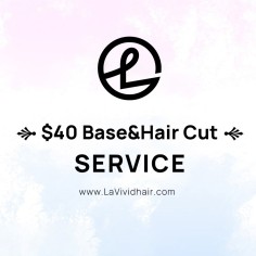 $40 Base&Hair Cut
