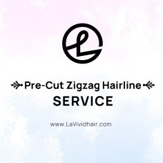 Pre-Cut Zigzag Hairline SERVICE